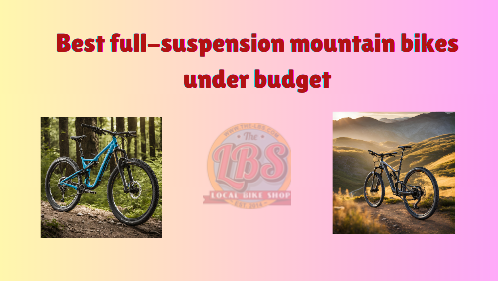 Best Budget Full-suspension mountain bike